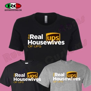 The Real Housewives of UPS unisex T Shirt or form fitted T Shirt