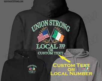 Union Strong Irish/American Hoodie, Add your city state and Local Number, Union Gifts, Custom, Gifts