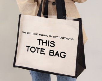 The Tote Bag that Holds Your S**t Together, Great Christmas, Birthday, Mother's Day Gift Idea