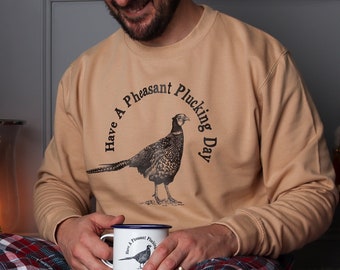 Have A Pheasant Plucking Day Christmas Jumper Sweatshirt Ideal For Winter Festivities