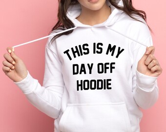 Day Off Hoodie Sweater Sweatshirt Mothers Day Gift  Casual Jumper For Mum Womens Hoodies and Sweatshirts