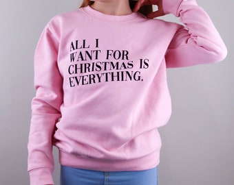 All I Want For Christmas Is Everything Christmas Jumper For Kids