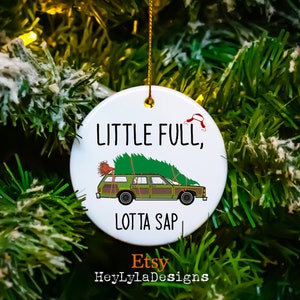 Funny 'Little Full, Lotta Sap' Griswold Ceramic Christmas Tree Decoration *Vacation, Secret Santa, Stocking Filler, New Home Gift*