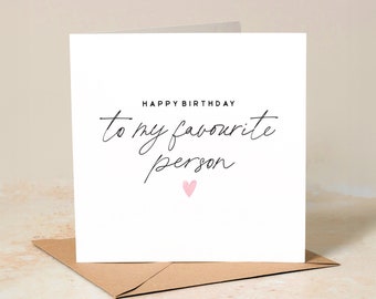 Boyfriend Birthday Card, Husband Birthday Card, To My Favourite Person Birthday Card, Girlfriend Birthday Card, Wife Birthday Card, Partner