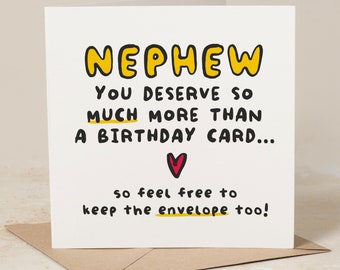 Grappige neef verjaardagskaart, neef je verdient meer dan een verjaardagskaart, houd de envelop, grap neef kaart voor hem