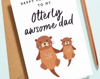Funny Fathers Day Card, Happy Father's Day to My Otterly Awesome Dad, Cute Otter Dad Card for Daddy, Grandad, Papa, Stepdad F048