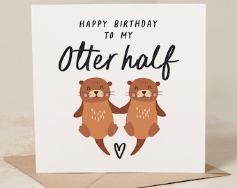 Tarjeta de cumpleaños divertida, feliz cumpleaños a mi mitad nutria, linda tarjeta de cumpleaños de nutria para esposo, esposa, novio, novia B197