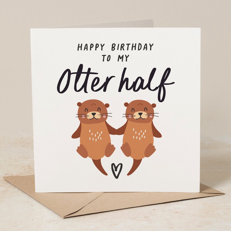 Funny Birthday Card, Happy Birthday to My Otter Half, Cute Otter Birthday Card for Husband, Wife, Boyfriend, Girlfriend B197 image 1