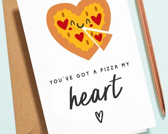 You've Got A Pizza My Heart, Funny Pizza Valentines Card, Punny Anniversary Card, Joke Pizza Valentines Card For Husband, Wife V065