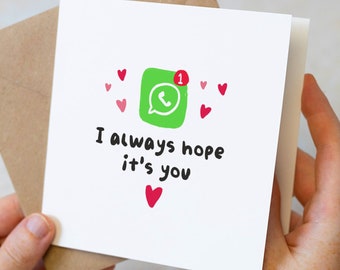 WhatsApp Valentijnsdag kaart, romantische jubileumkaart voor hem, voor haar, vriend, berichtmelding liefdeskaart, ik hoop altijd dat jij het bent