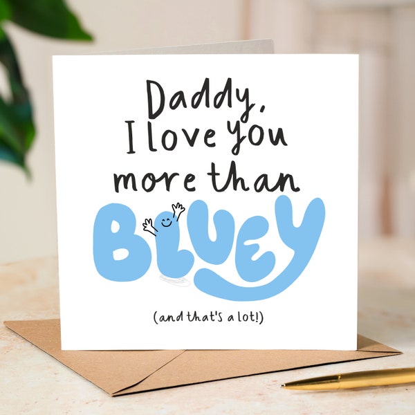 Grappige Bluey Fathers Day Card, Bluey Geïnspireerde Vaderdagkaart, Daddy Fathers Day Card, Bluey Card, Bandit Dad Card voor hem, hou van je papa
