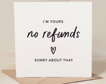 I'm Yours No Refunds Funny Anniversary Card For Him, Joke Anniversary Card For Boyfriend, Girlfriend, Husband, Wife, Anniversary Card V029