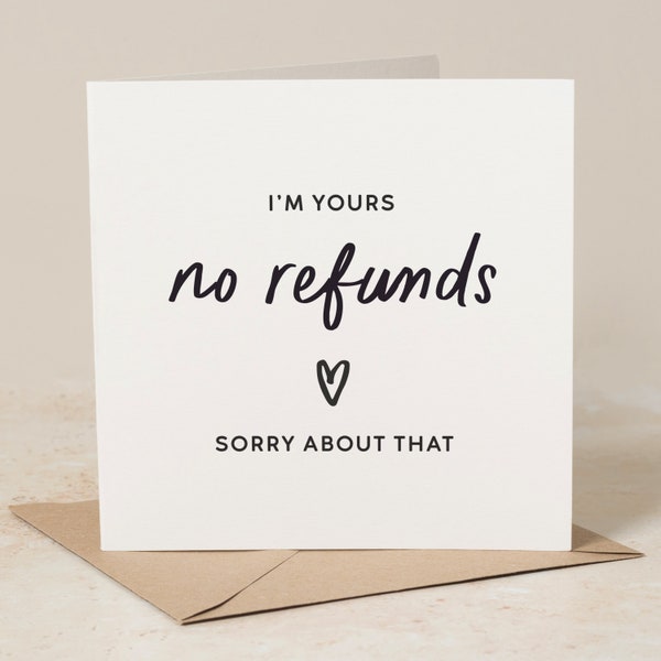 I'm Yours No Refunds Funny Anniversary Card For Him, Joke Anniversary Card For Boyfriend, Girlfriend, Husband, Wife, Anniversary Card V029