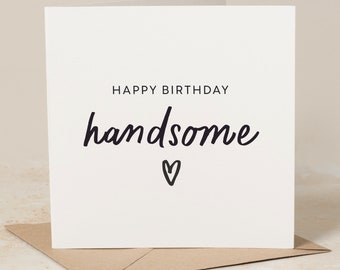 Happy Birthday Handsome, Boyfriend Birthday Card, Husband Birthday Card, Fiancé Birthday Card For Him, Cute Birthday Card B012