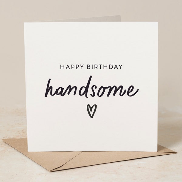 Happy Birthday Handsome, Boyfriend Birthday Card, Husband Birthday Card, Fiancé Birthday Card For Him, Cute Birthday Card B012