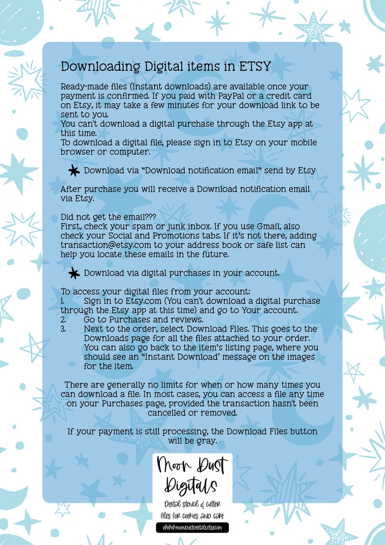 May include: A blue and white illustrated guide with stars and text explaining how to download digital items purchased on Etsy. The text includes instructions on how to access downloads via email and through the Etsy website. The guide also includes the text "Moon Dust Digitals" and a website address.