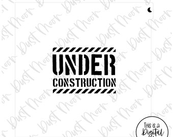 DIGITAL SVG - Under construction for MYLAR/plastic stencils(No physical product)
