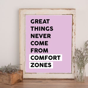 Great Things Never Come From Comfort Zones Printable Wall Art | Motivational Quote Print