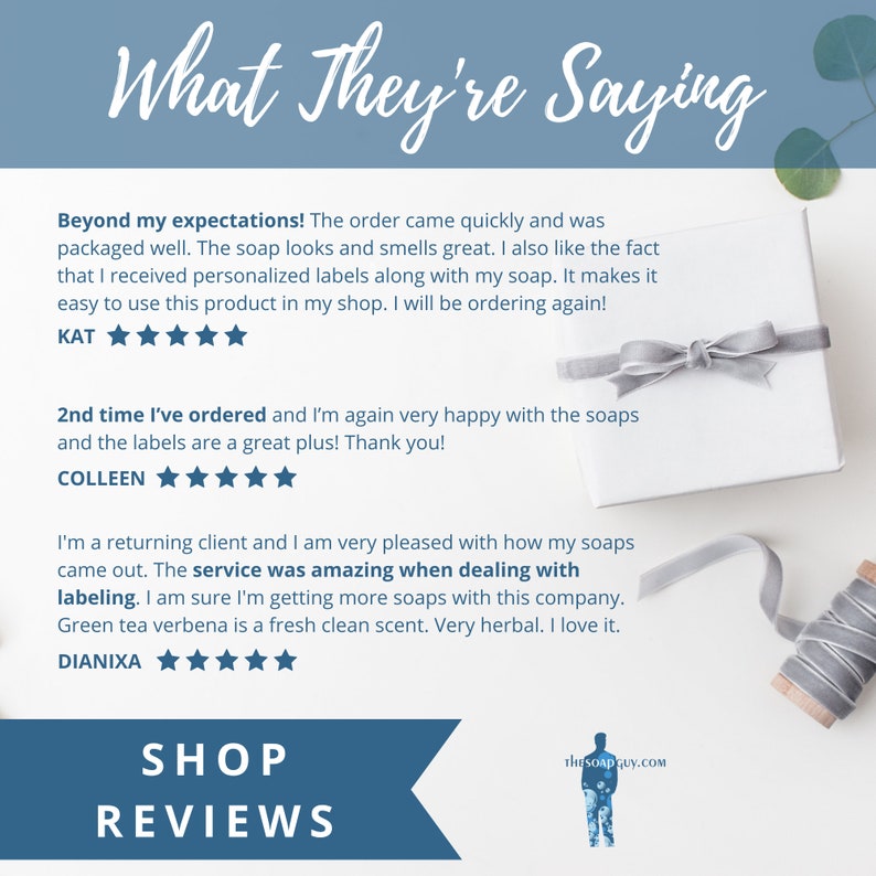 May include: A white box with a gray ribbon and bow, with text that reads "What They're Saying" and includes customer reviews for a soap company. The reviews are positive and mention the quality of the soap, the personalized labels, and the excellent customer service.