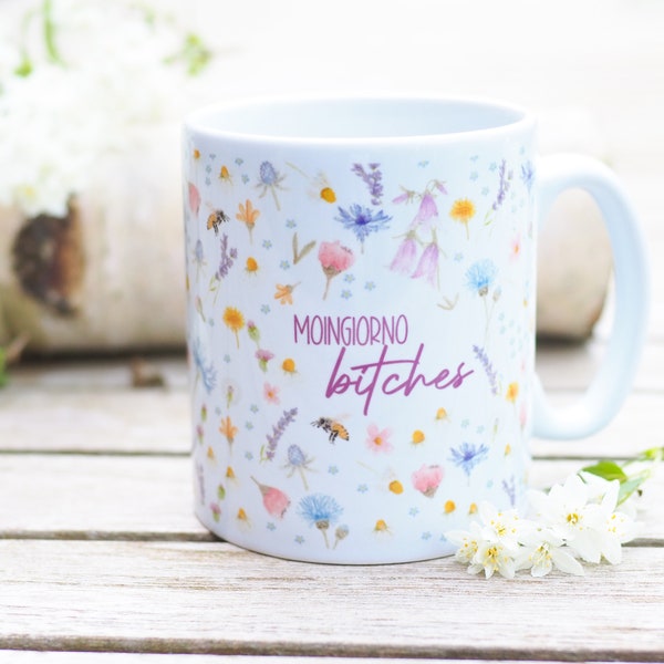 Tasse  aus Keramik, 330 ml, "Moingiorno bitches" - Bestseller Natur Helle Tage Kaffeetasse Teetasse Freundin Mama