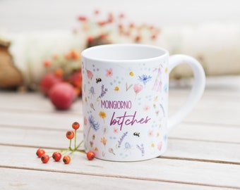 Tasse Büro Bestseller mug aus feiner Keramik "Moingiorno bitches"- Bestseller Female Geschenkidee  Helle Tage Feminists