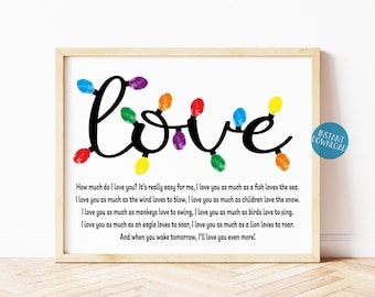 May include: A printable art print with the word "love" spelled out in rainbow colours. The word is made up of handprints with each letter having a different colour. The text below the word reads "How much do I love you? It's really easy for me, I love you as much as a fish loves the sea. I love you as much as the wind loves to blow, I love you as much as children love the snow. I love you as much as monkeys love to swing, I love you as much as birds love to sing. I love you as much as an eagle loves to soar, I love you as much as a lion loves to roar. And when you wake tomorrow, I'll love you even more!"