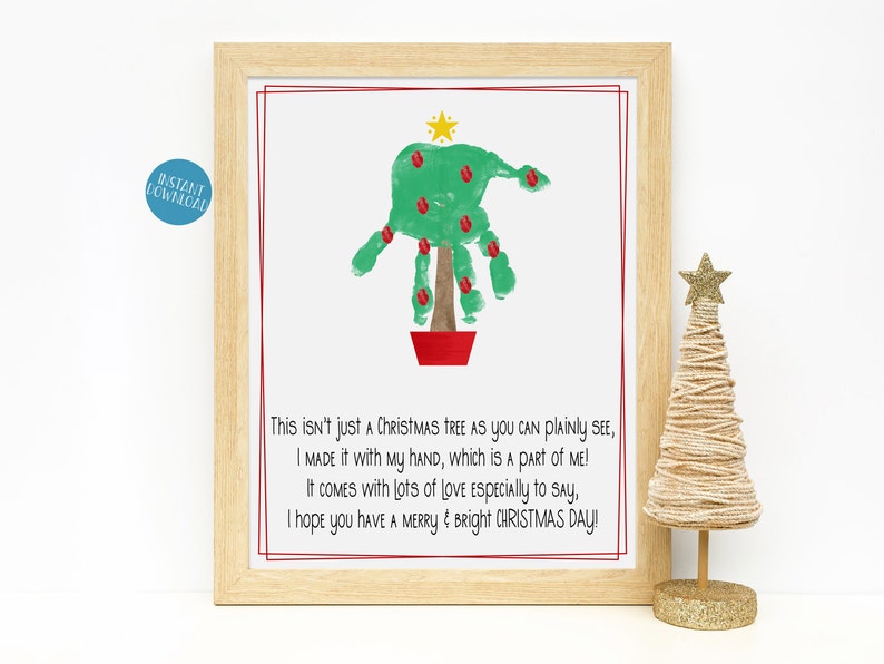 May include: A handprint Christmas tree craft with a red pot, green tree, red ornaments, and a yellow star on top. The text reads: "This isn't just a Christmas tree as you can plainly see, I made it with my hand, which is a part of me! It comes with lots of love especially to say, I hope you have a merry & bright Christmas Day!"