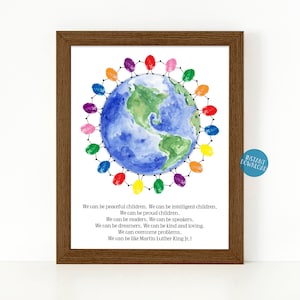 May include: A watercolor illustration of a globe surrounded by colorful handprints. The text reads: "We can be peaceful children. We can be intelligent children. We can be proud children. We can be readers. We can be speakers. We can be dreamers. We can be kind and loving. We can overcome problems. We can be like Martin Luther King Jr. 1."