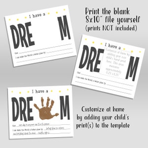 May include: Printable 8x10 inch template for a "I have a dream" sign. The template features a large black and white "DREAM" with space for a handprint. The text "Customize at home by adding your child's print(s) to the template" is included.