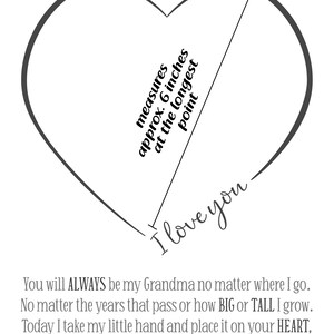 Puede incluir: Una ilustraci&oacute;n en blanco y negro de un coraz&oacute;n con el texto "measures approx. 6 inches at the longest point" y "I love you". El texto debajo del coraz&oacute;n dice: "You will ALWAYS be my Grandma no matter where I go. No matter the years that pass or how BIG or TALL I grow. Today I take my little hand and place it on your HEART, so little me and you will NEVER be apart."