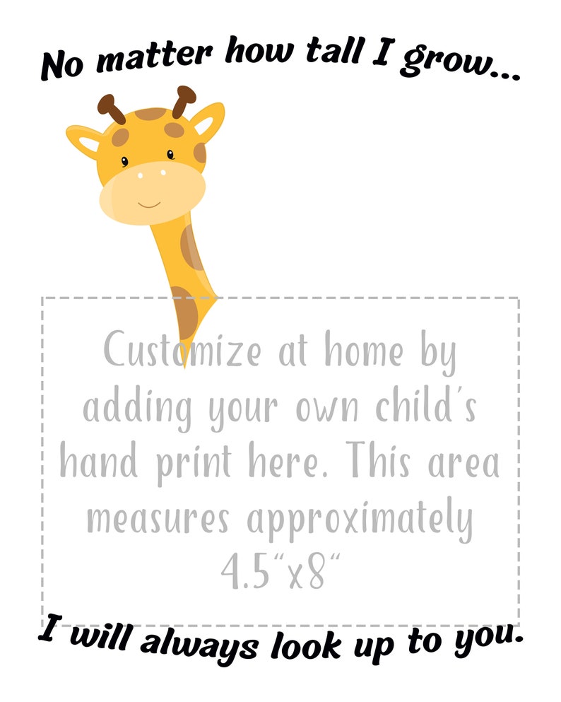 May include: A white print featuring a giraffe illustration with the text "No matter how tall I grow..." and "I will always look up to you." The print includes a space measuring approximately 11.4cm x 20.3cm for a child's handprint.