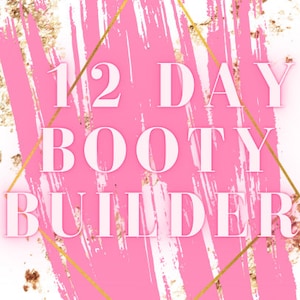Fitness Plan, Weight Loss, 12 Day Workout, Booty Builder, Health and Wellness,