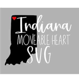 Indiana State SVG File - Indiana Moveable Heart SVG - State File. DIGITAL Cut File