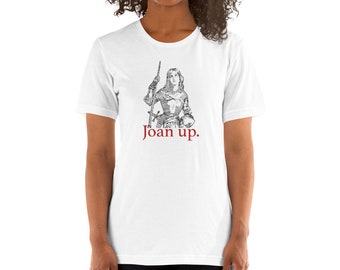 Joan up. Unisex t-shirt