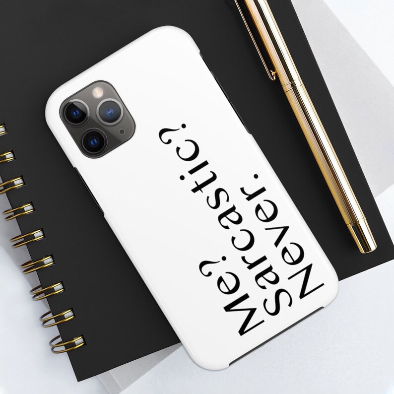 Funny Phone Case iPhone Case iPhone 11 of Me Sarcastic Never iPhone 7 Case iPhone 8 Case