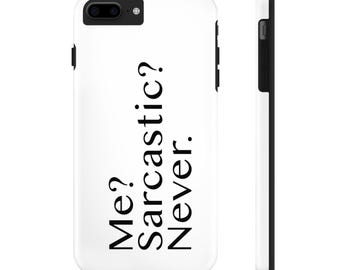 Me Sarcastic Never Phone Case