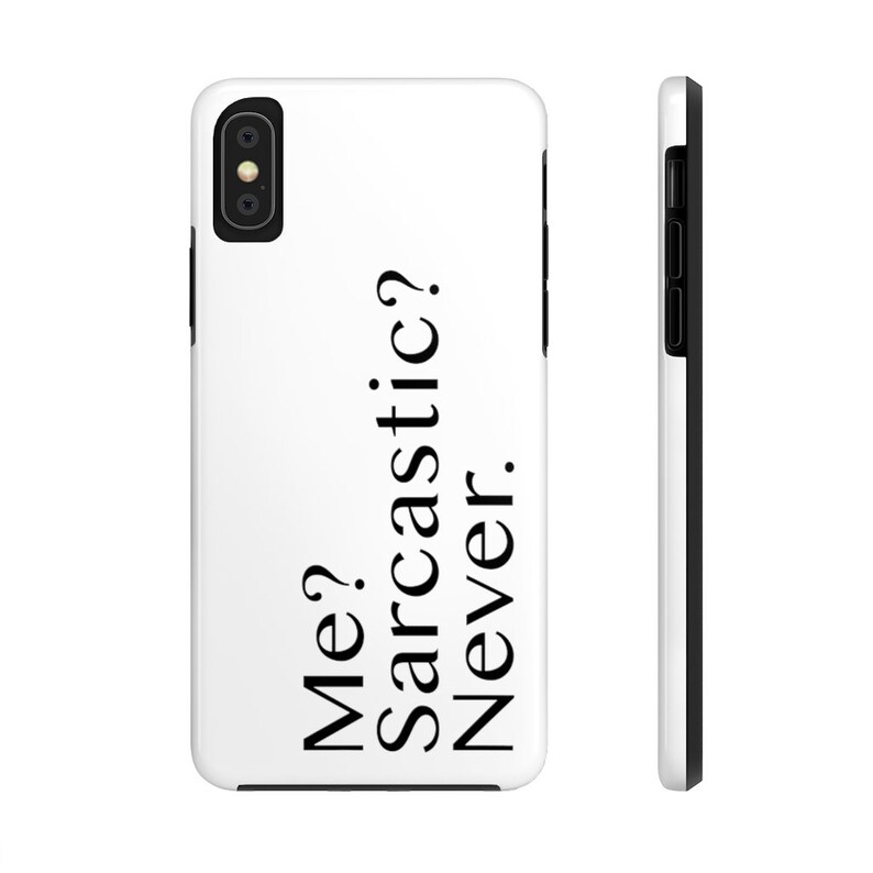 Funny Phone Case iPhone Case iPhone 11 of Me Sarcastic Never iPhone 7 Case iPhone 8 Case