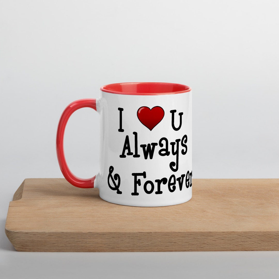 I Love U Always & Forever Mug, I Love You Mug, Always and Forever Mug ...