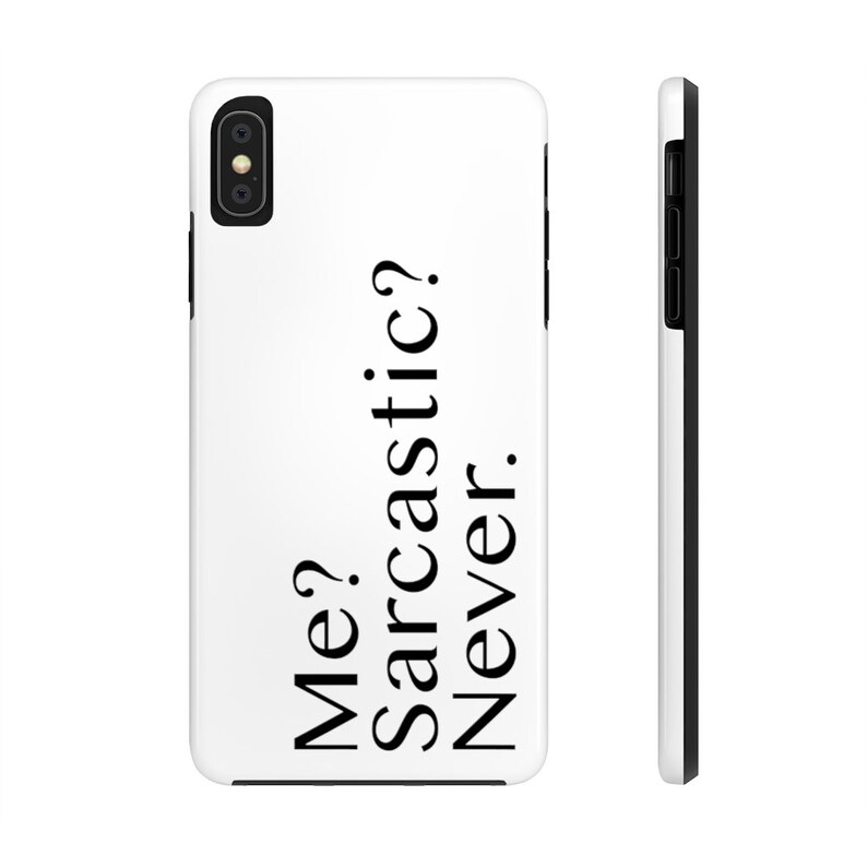 Funny Phone Case iPhone Case iPhone 11 of Me Sarcastic Never iPhone 7 Case iPhone 8 Case