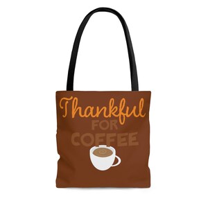 Thanksgiving Tote Bag, Thankful for Coffee, Funny Bag, Thanksgiving