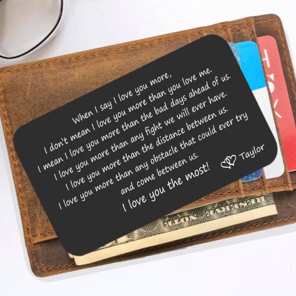 Personalized Engraved Wallet Card | When I say I love you more | Love Note | Wallet Insert | Anniversary Gift for Men | Custom Wording Text