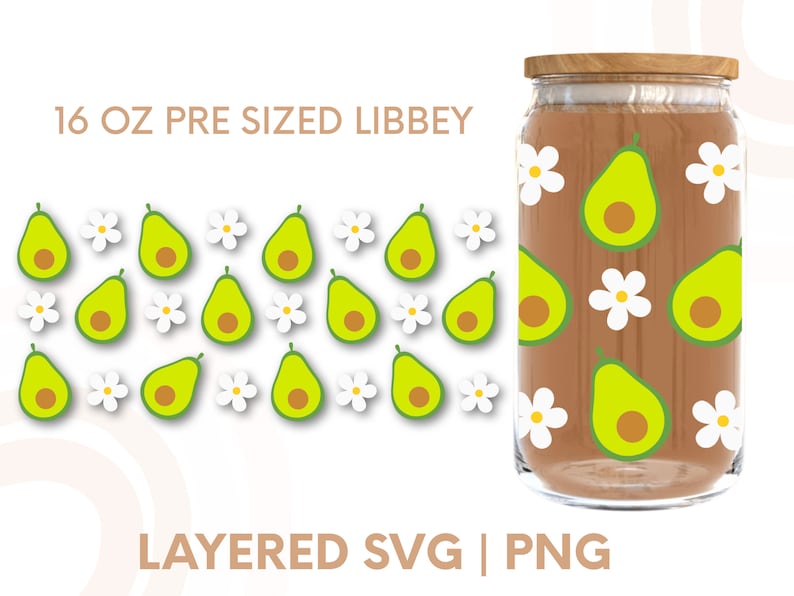 May include: A 16 oz pre-sized Libbey glass jar with a brown background and a pattern of white daisies and green avocado halves. The jar has a wooden lid. "LAYERED SVG | PNG" is written below the jar.