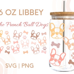 Beer Can Glass Wrap,Libbey Glass Wrap,Libbey Glass Svg,Dog mom tumbler wrap, Boho French Bull Dog Beer Glass svg,Dog aunt gift.