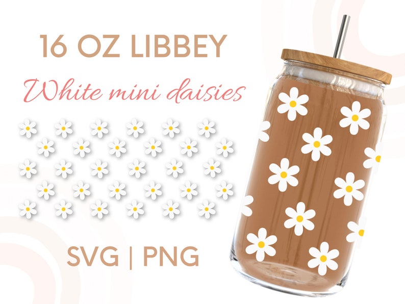 May include: A 16 oz Libbey glass with a brown background and white daisy pattern. The text "White mini daisies" is written in pink above the glass. The text "SVG | PNG" is written in brown below the glass.