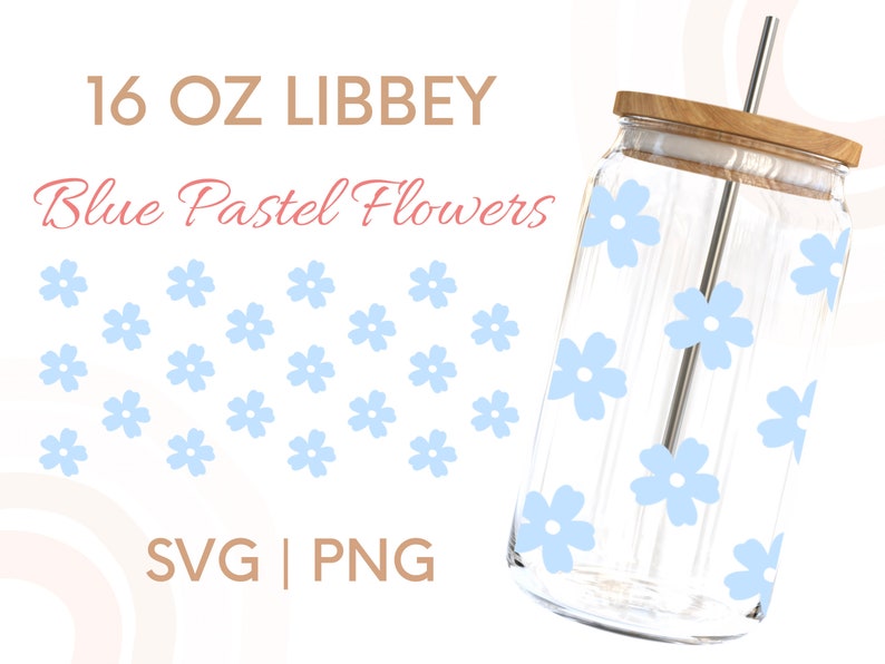 May include: A 16 oz Libbey glass with a blue pastel flower pattern. The glass has a straw and a wooden lid. The text "Blue Pastel Flowers" is written in pink on a white background. The text "16 oz Libbey" is written in brown on a white background. The text "SVG | PNG" is written in brown on a white background.