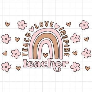May include: A pink and brown rainbow with the words "Teach Love Inspire" surrounding it. The word "teacher" is written in a pink script below the rainbow. The background is white with pink flowers and hearts scattered around the rainbow.