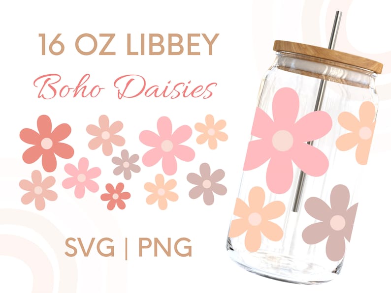 May include: A 16 oz. glass jar with a wooden lid and a straw. The jar is decorated with pink, peach, and brown daisy flowers. The text "16 oz LIBBEY Boho Daisies SVG | PNG" is printed on a white background.