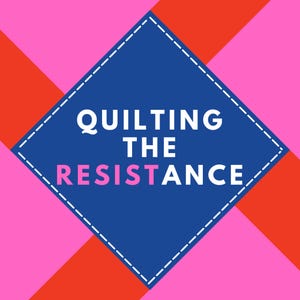 May include: A blue diamond shape with white dashed lines around the edges. The text "QUILTING THE RESISTANCE" is written in white letters with the word "RESISTANCE" in pink letters.