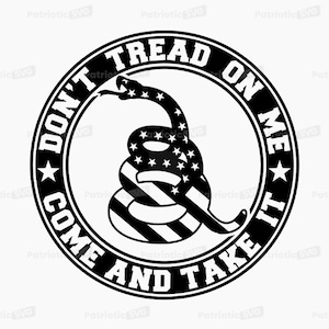 May include: A black and white circular design with the text "Don't Tread On Me" and "Come And Take It" around the outside. A coiled snake with stars and stripes is in the centre.