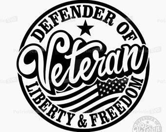 Veteran Defender Of Liberty & Freedom SVG Digital File + Commercial Use License. *Not a Physical item*